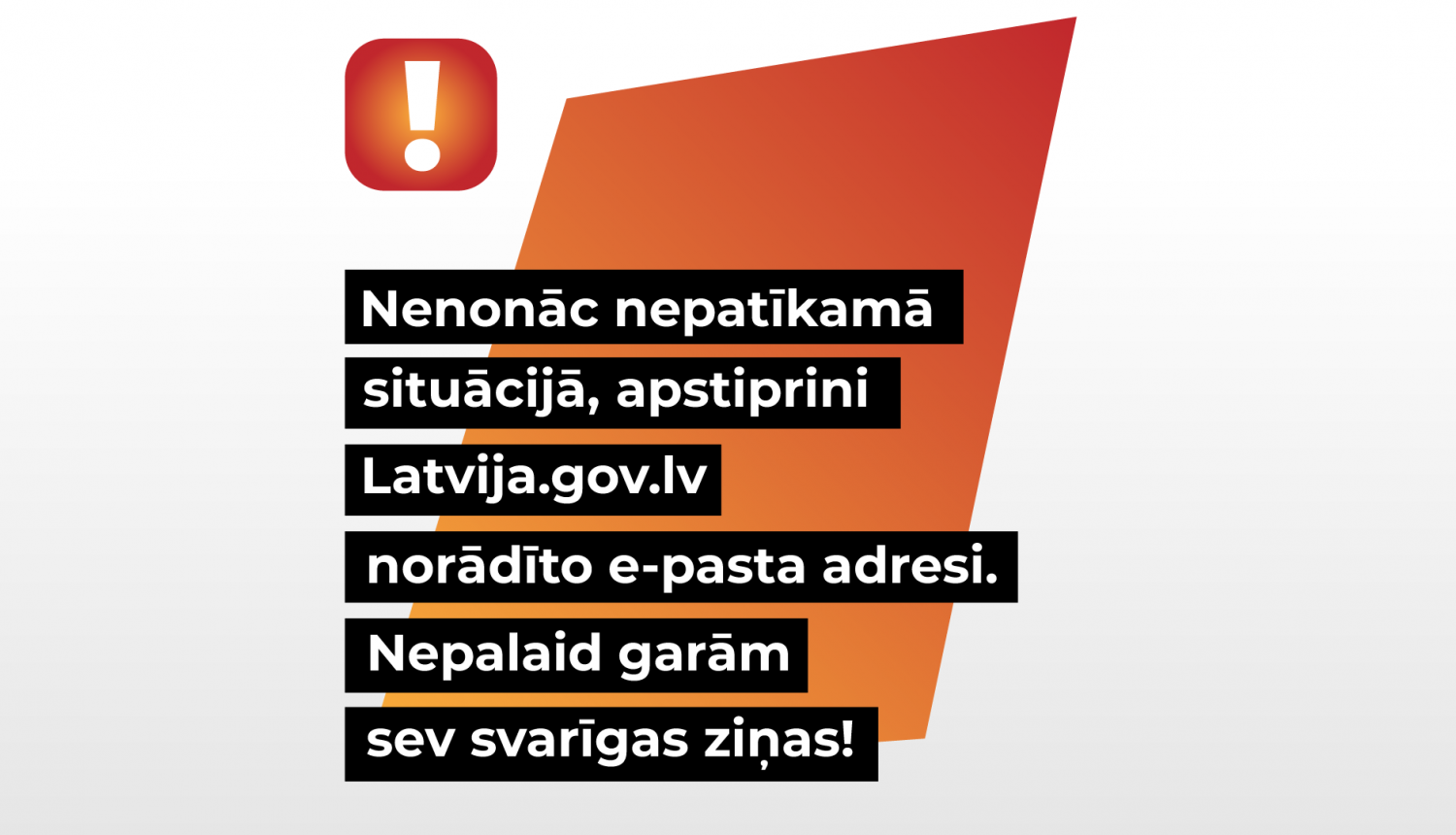 Attēls ar aicinājumu nenonākt nepatīkamā situācijā un apstiprināt e-pastu Latvija.gov.lv